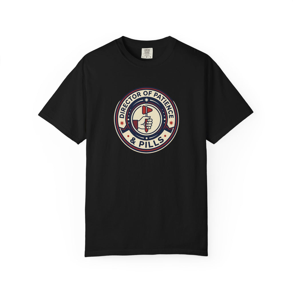 Director of Patience & Pills T-Shirt