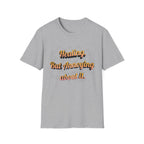 Healing But Annoying T-Shirt — Funny Mental Health Recovery Tee