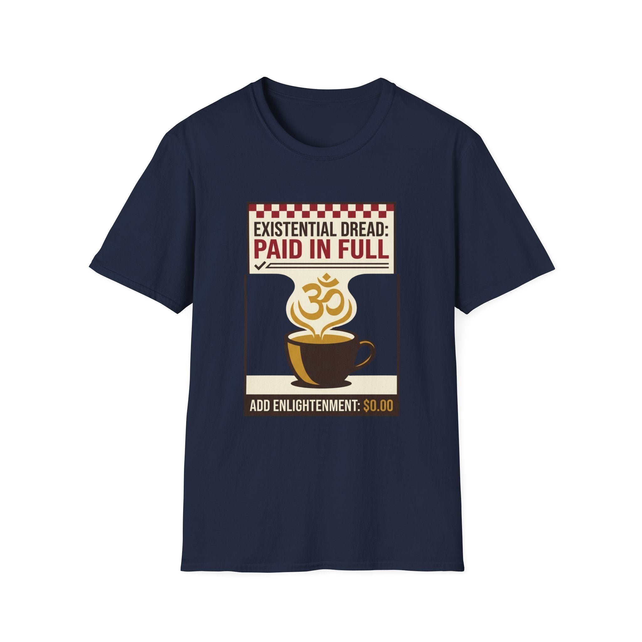 Existential Dread: Paid in Full T-Shirt | Funny Coffee & Yoga Tee