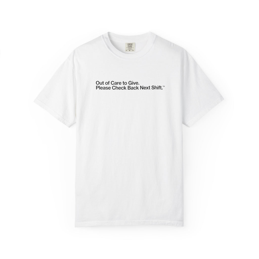 Out of Care to Give - T-Shirt