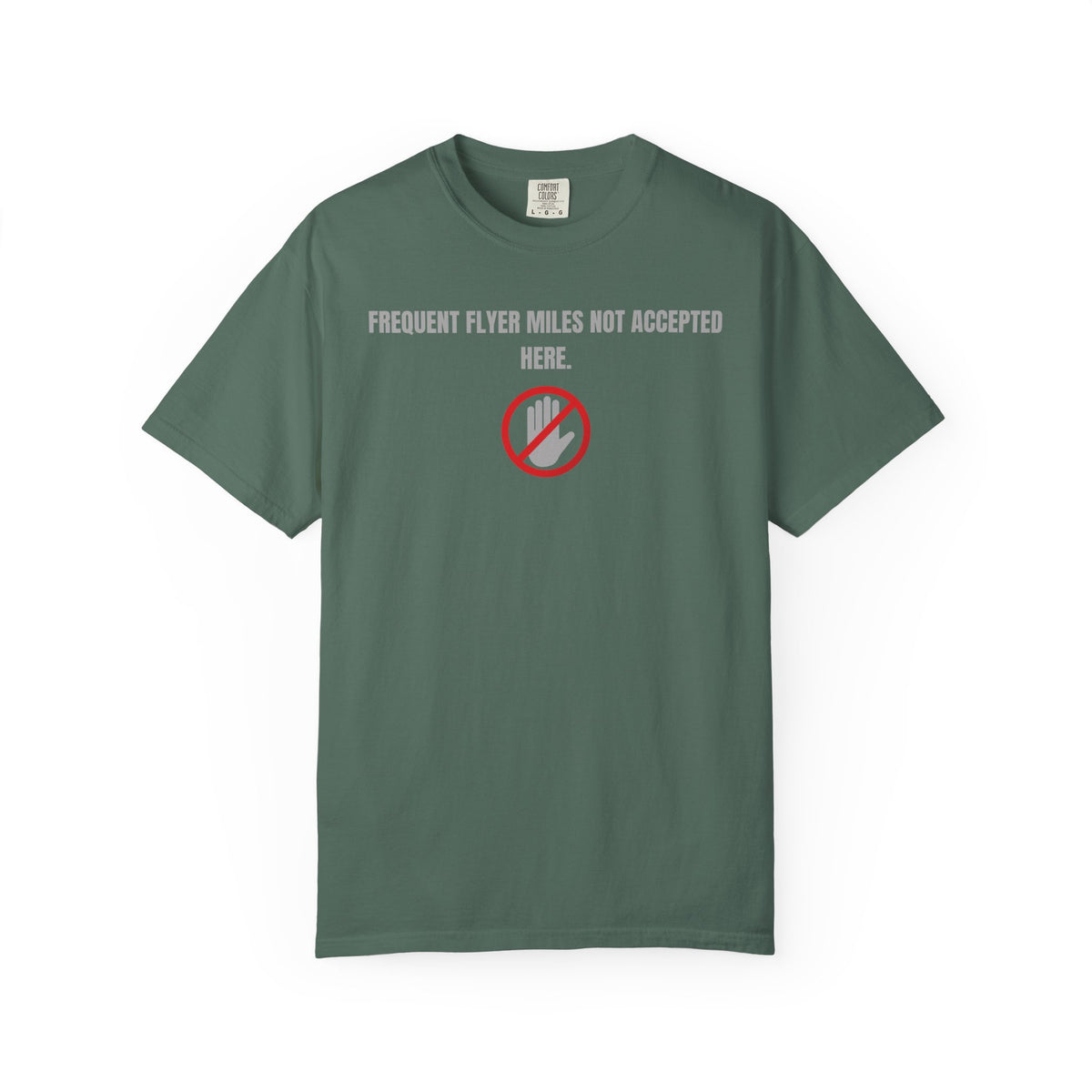 “Frequent Flyer Miles Not Accepted Here” T-Shirt