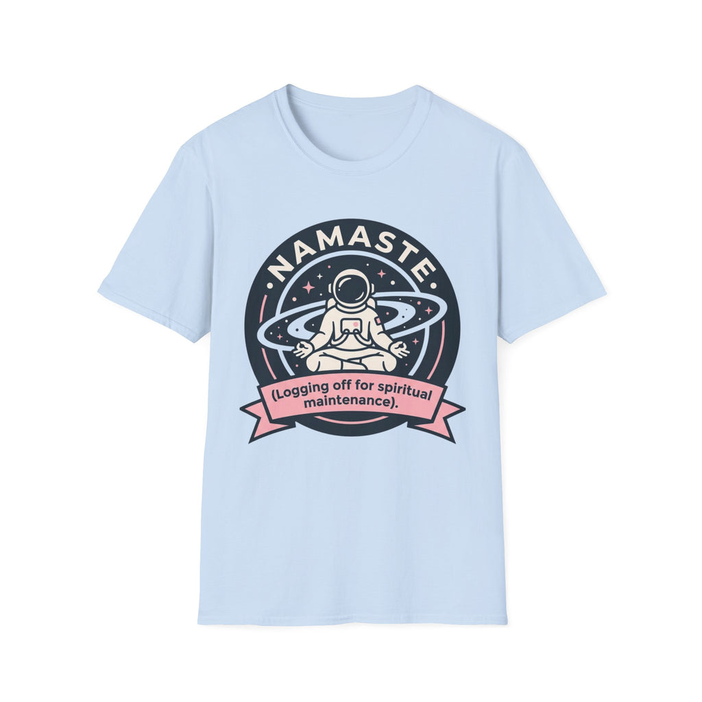 Namaste Astronaut T-Shirt | "Logging Off for Spiritual Maintenance"