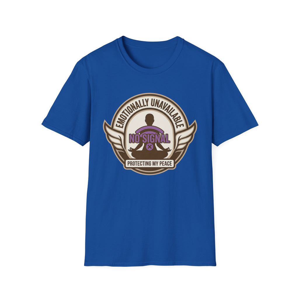 Emotionally Unavailable T-Shirt | "No Signal" Protective Peace Graphic Tee