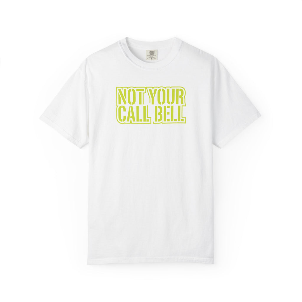 Not Your Call Bell T-Shirt
