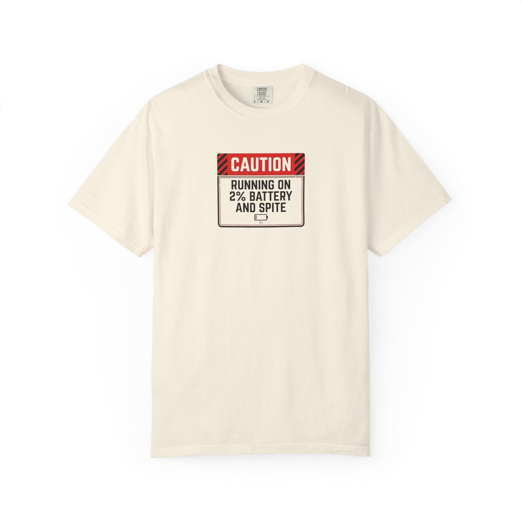 "Running on 2% Battery and Spite" T-Shirt
