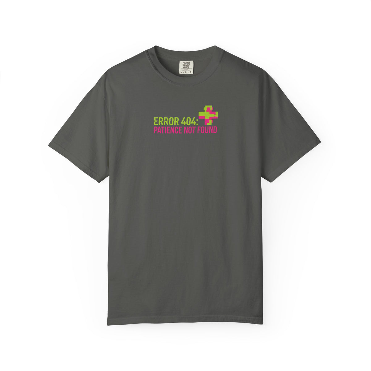 "ERROR 404: Patience Not Found" T-Shirt