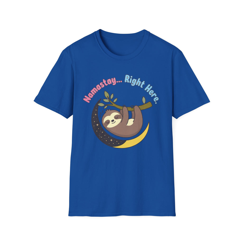 Namastay... Right Here Sloth T-Shirt | Cute Relaxed Yoga Tee
