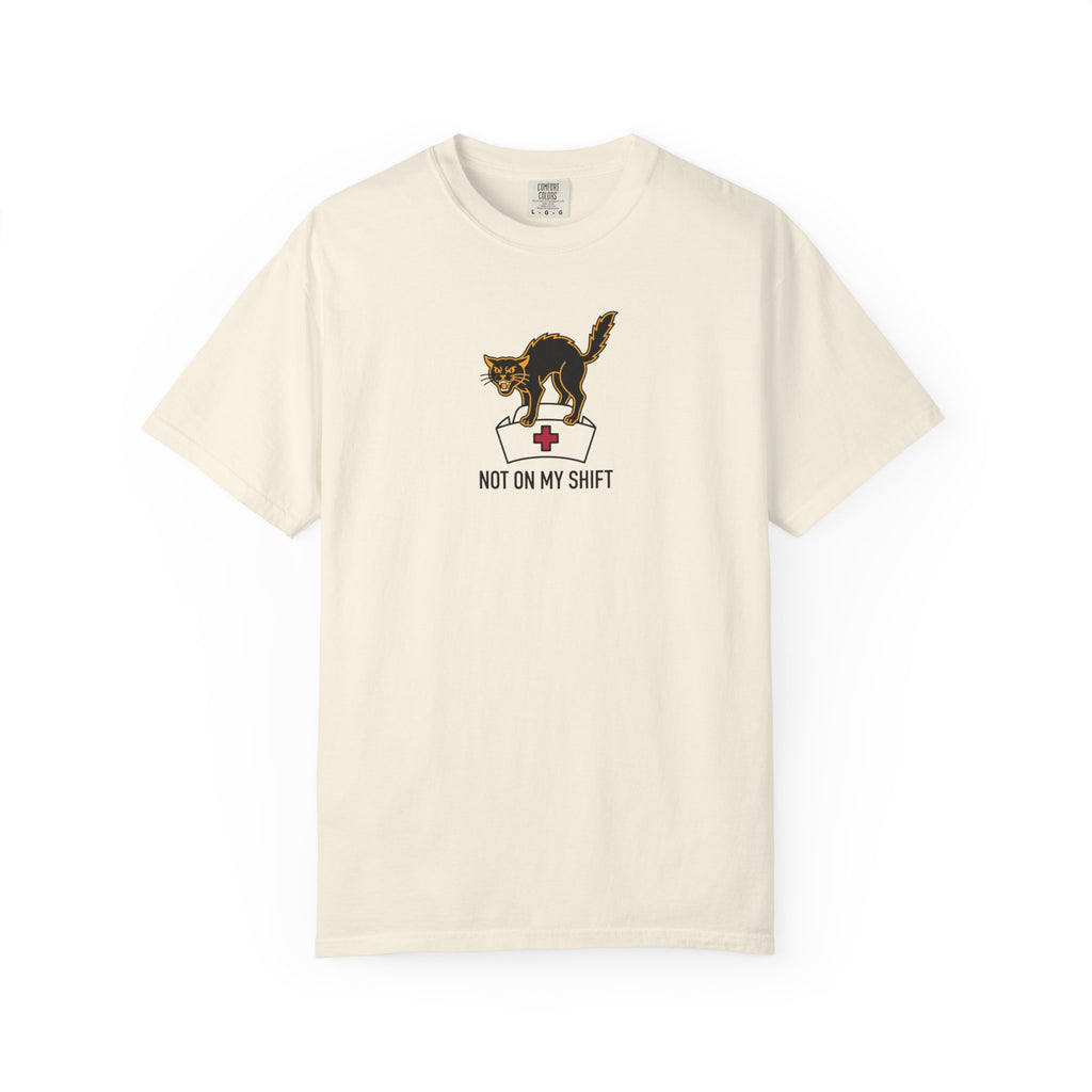 Not On My Shift T-Shirt