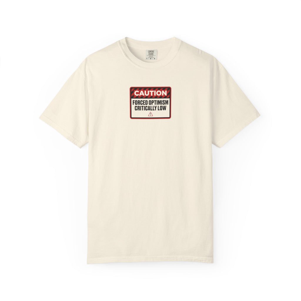 Forced Optimism Critically Low T-Shirt