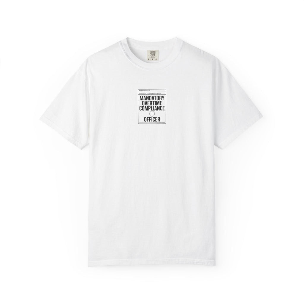 Mandatory Overtime Compliance Officer T-Shirt
