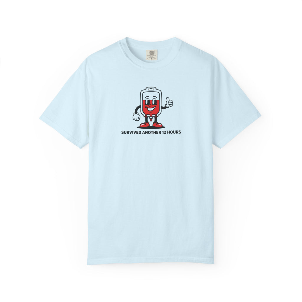 Survived Another 12 Hours T-Shirt