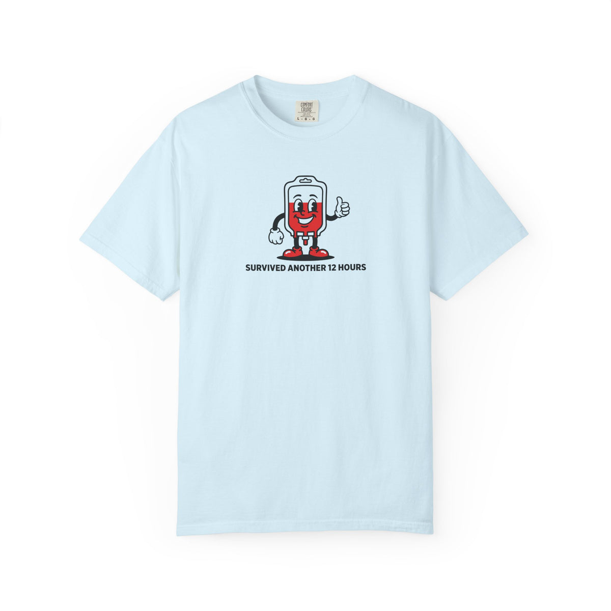 Survived Another 12 Hours T-Shirt