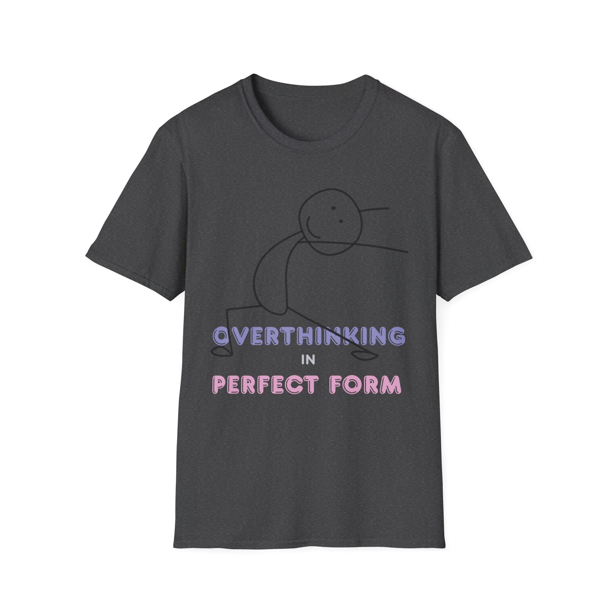 Overthinking in Perfect Form T-Shirt | Minimal Stick Figure Tee for Anxious Minds