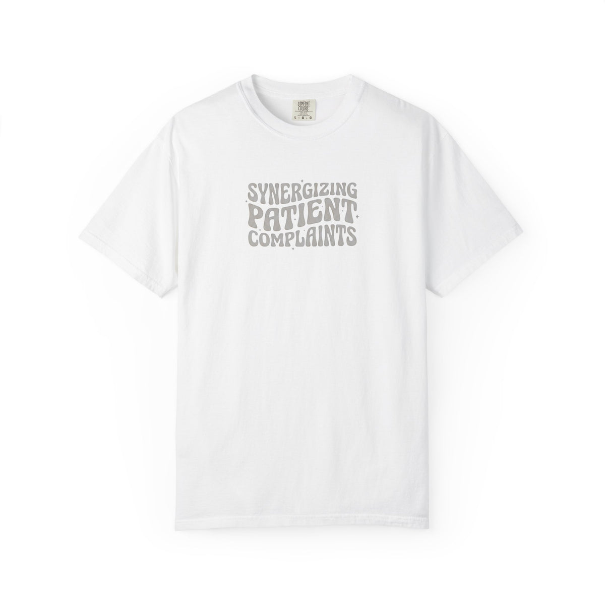 Synergizing Patient Complaints T-Shirt