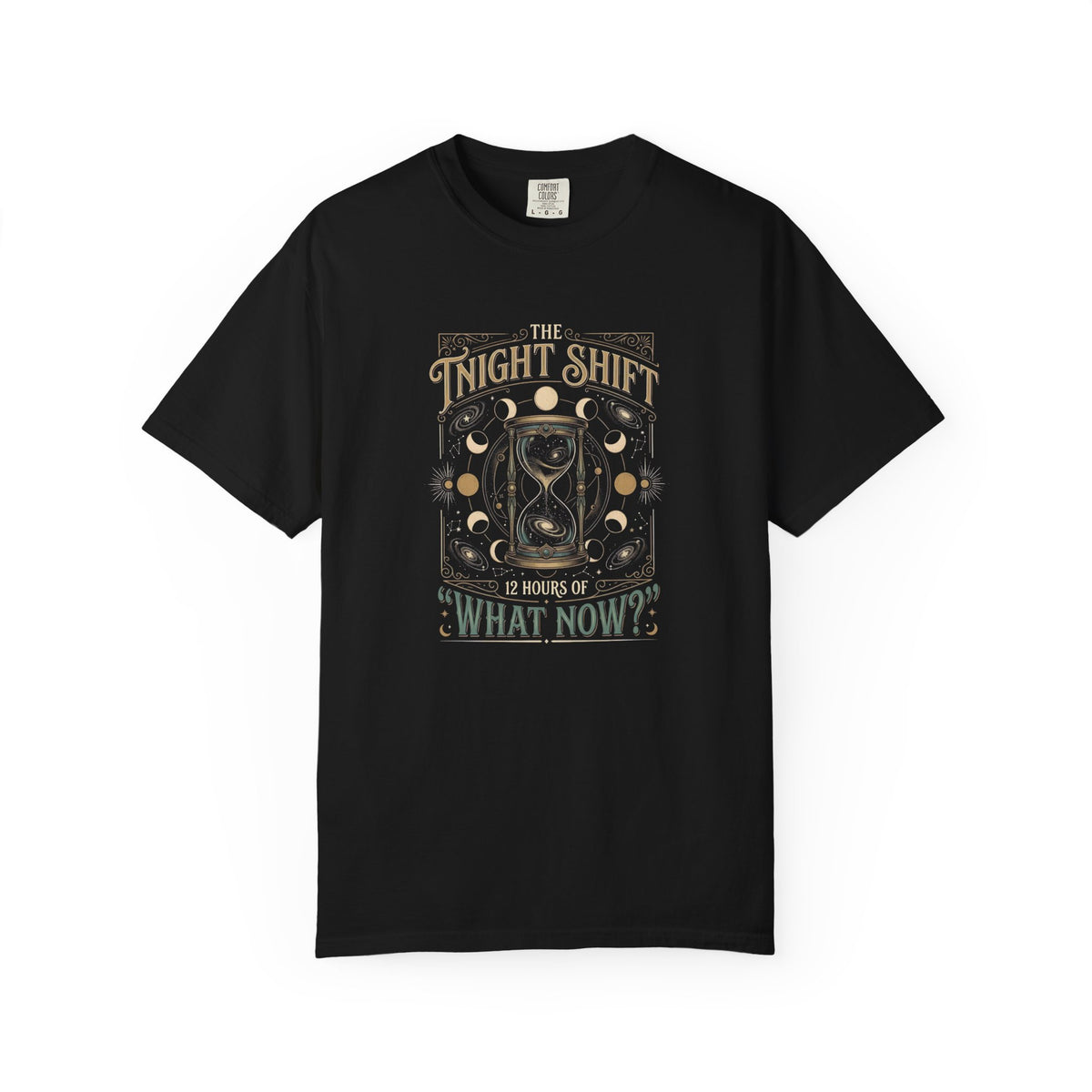 'The Night Shift: 12 Hours of What Now?' T-Shirt
