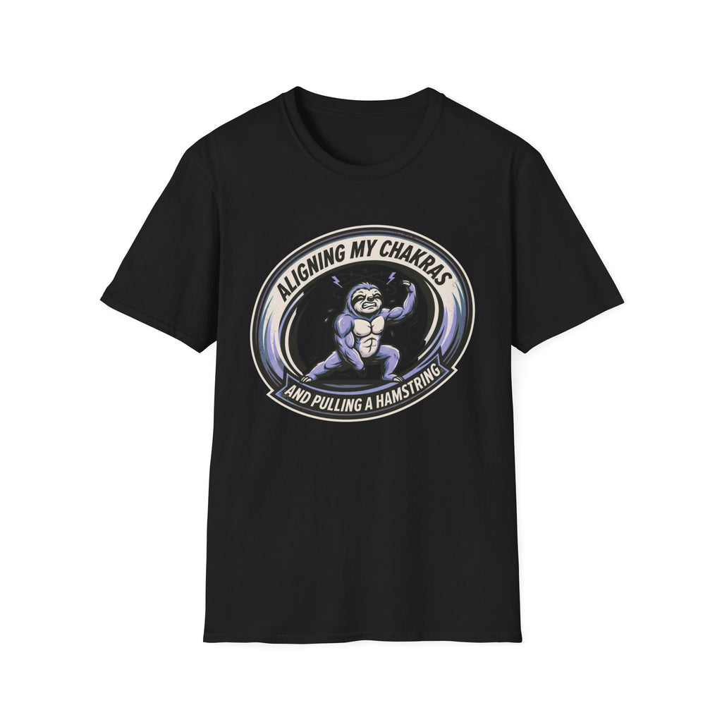 Aligning My Chakras And Pulling A Hamstring T‑Shirt