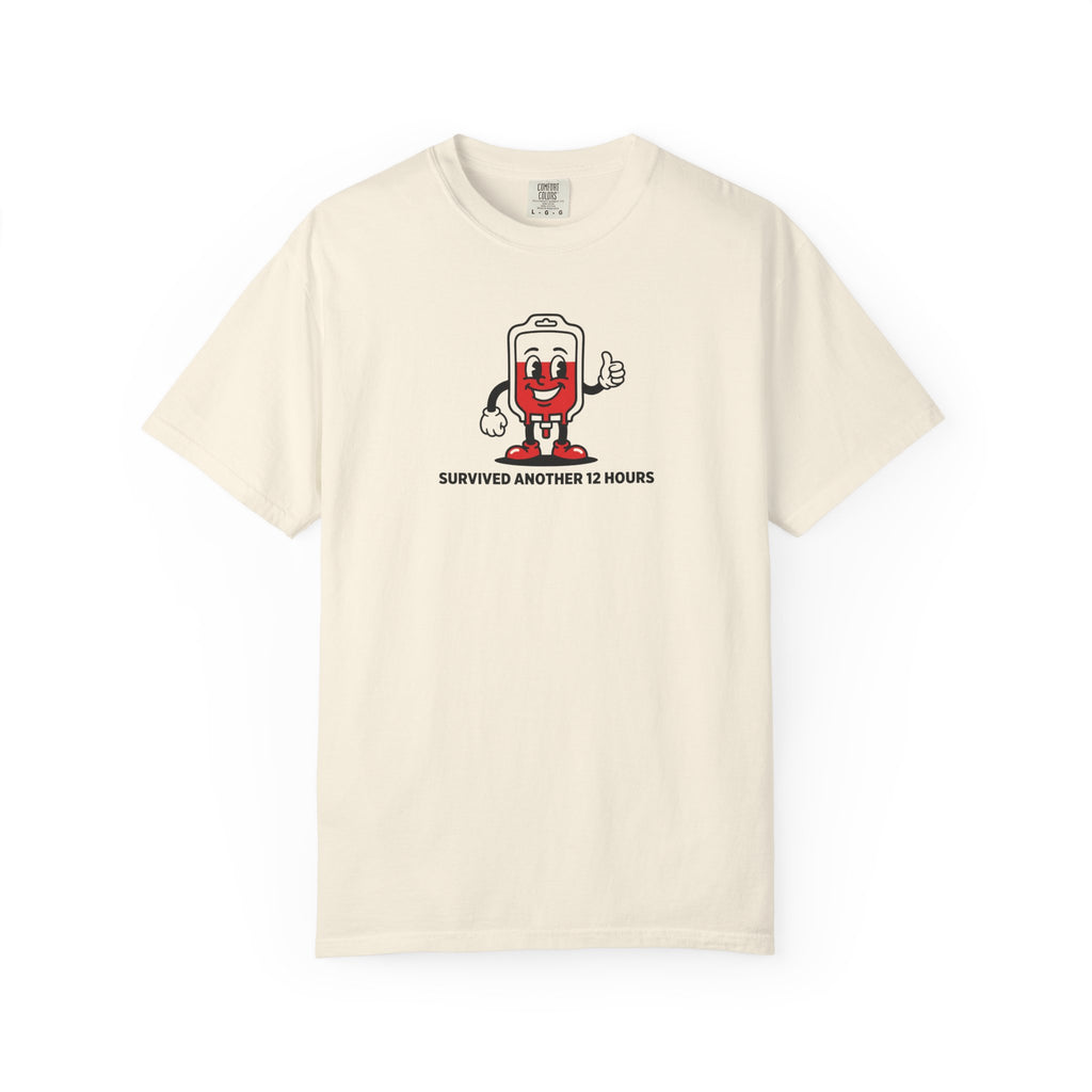Survived Another 12 Hours T-Shirt