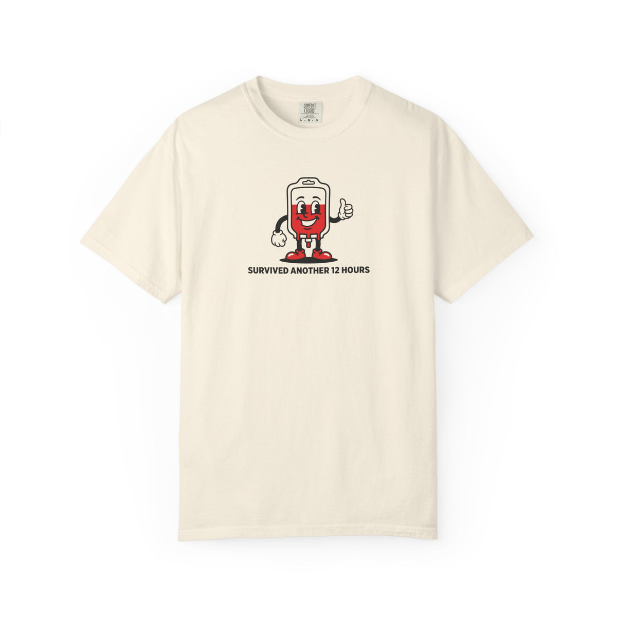 Survived Another 12 Hours T-Shirt