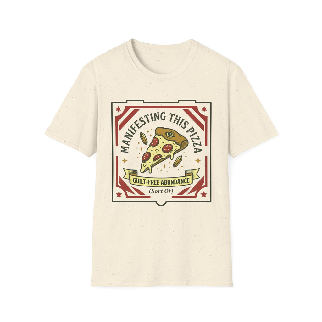 Manifesting This Pizza T-Shirt | Funny Pizza Spirituality Tee