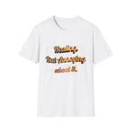 Healing But Annoying T-Shirt — Funny Mental Health Recovery Tee