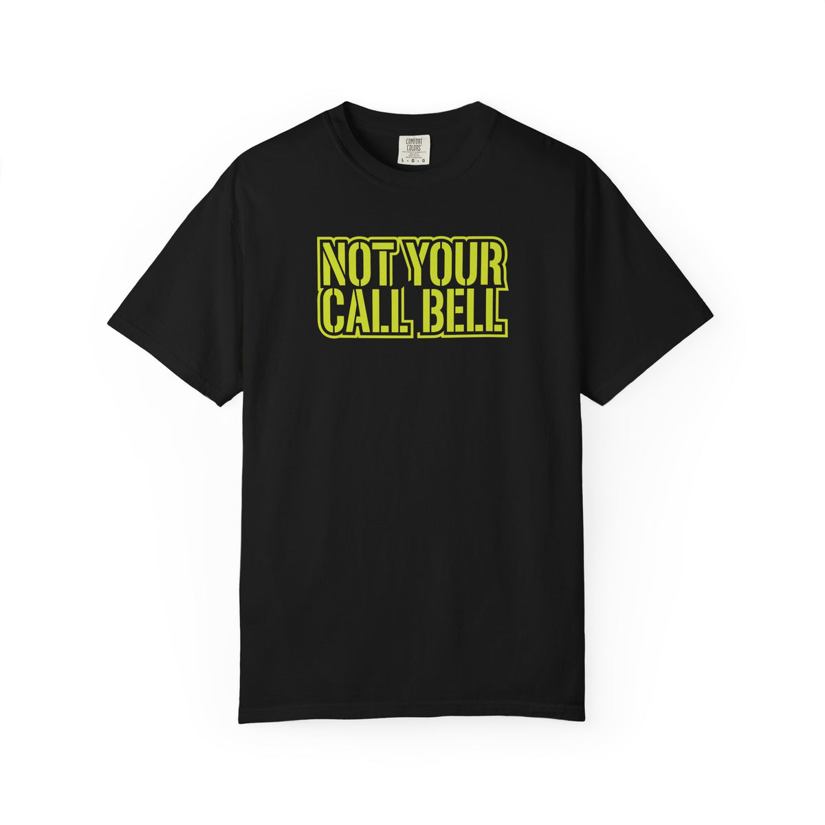 Not Your Call Bell T-Shirt