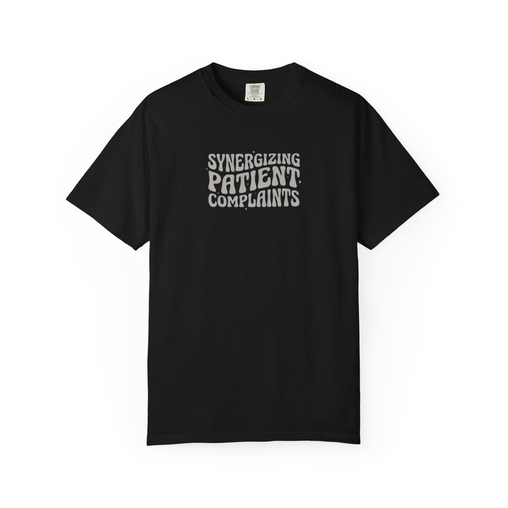 Synergizing Patient Complaints T-Shirt