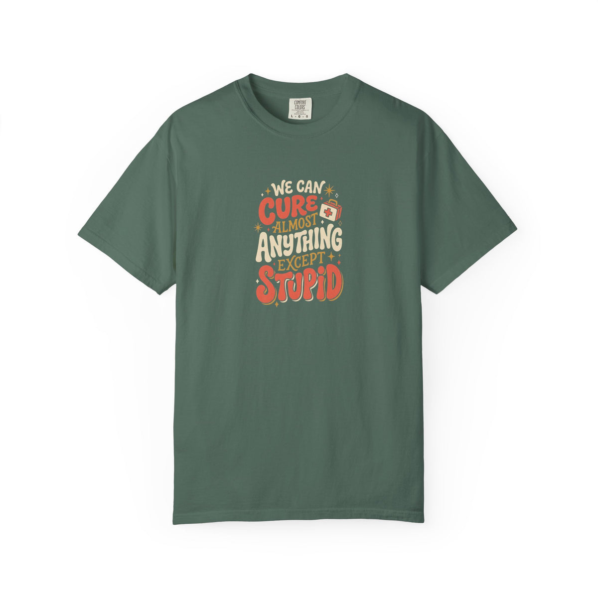 "There’s No Cure for Stupid" T-Shirt