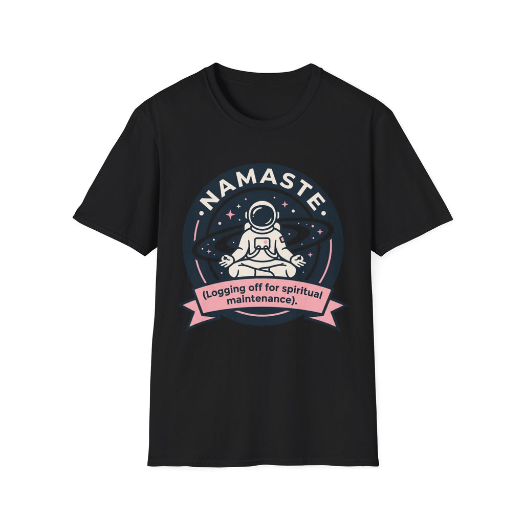 Namaste Astronaut T-Shirt | "Logging Off for Spiritual Maintenance"