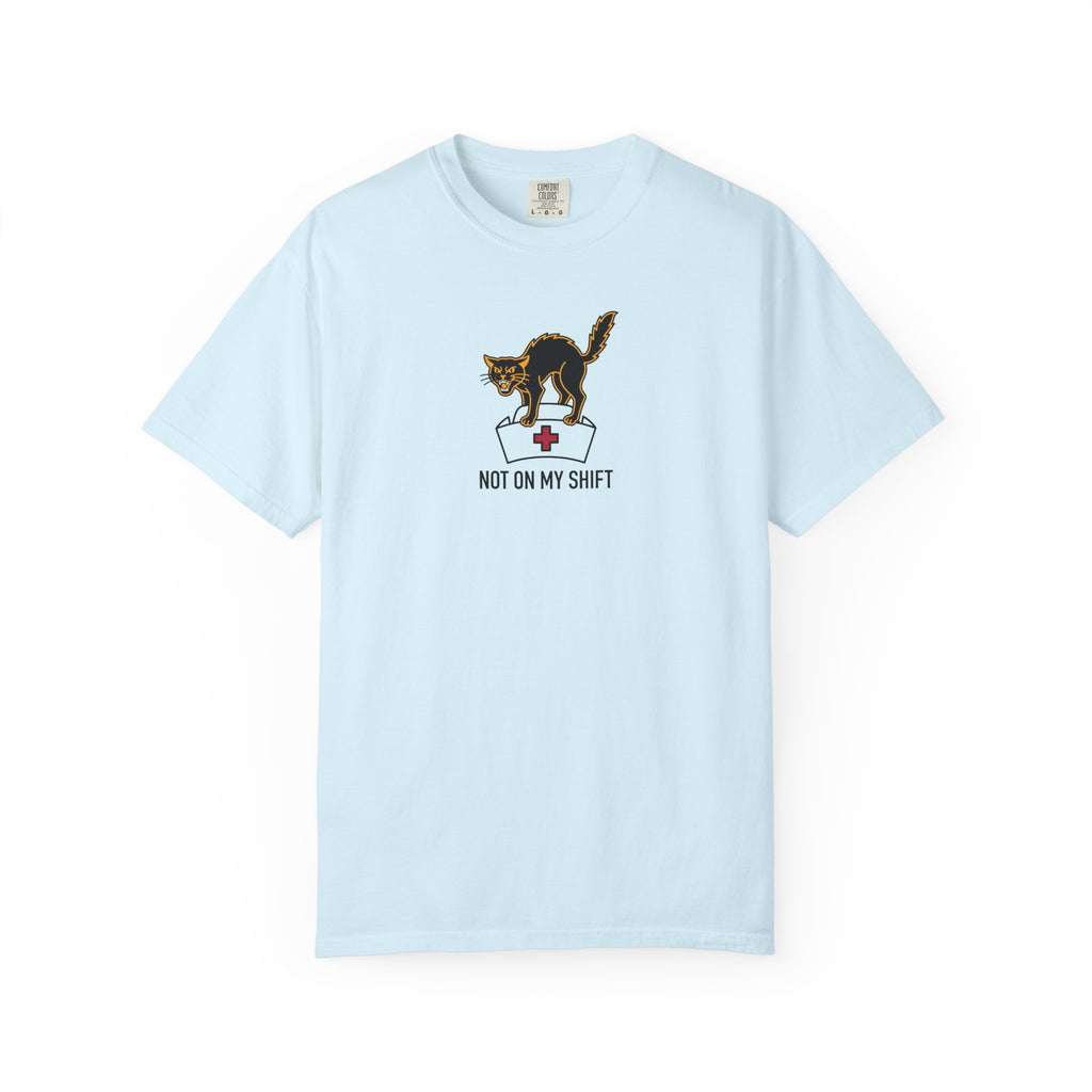 Not On My Shift T-Shirt