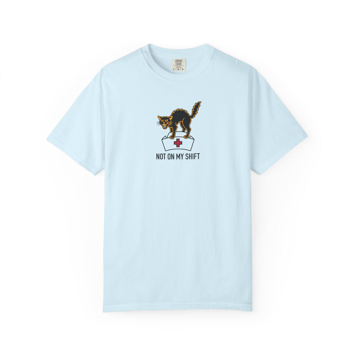 Not On My Shift T-Shirt