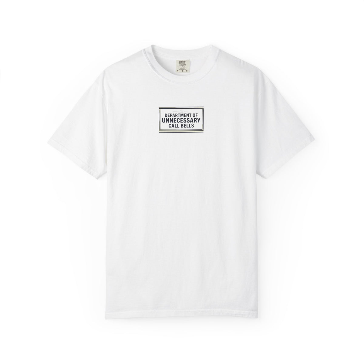 "Department of Unnecessary Call Bells" T-Shirt