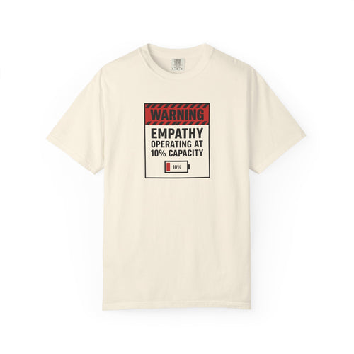 "Empathy Operating at 10% Capacity" T-Shirt