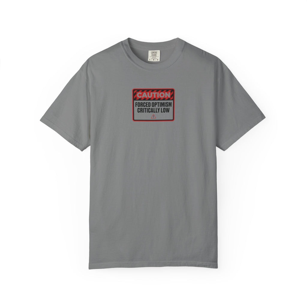 Forced Optimism Critically Low T-Shirt