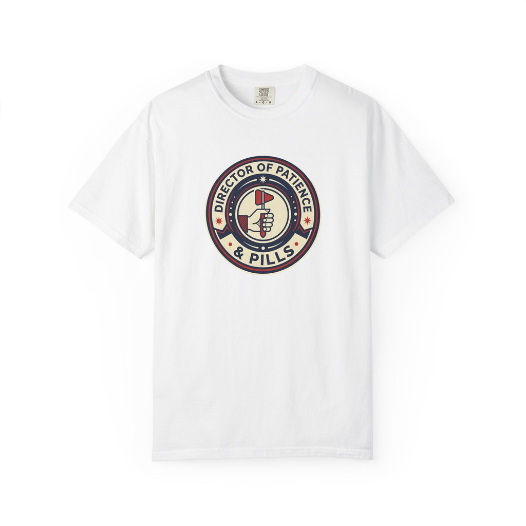 Director of Patience & Pills T-Shirt