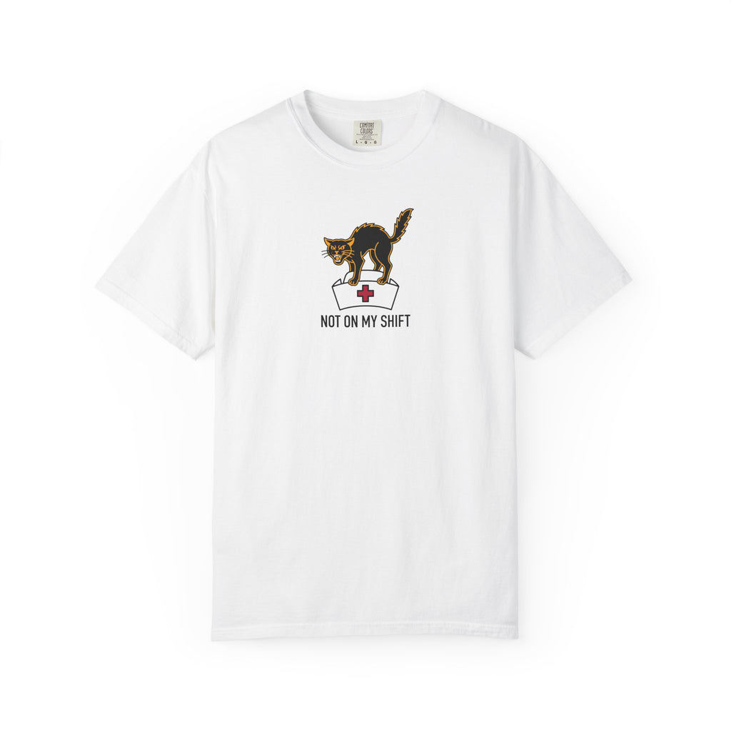 Not On My Shift T-Shirt