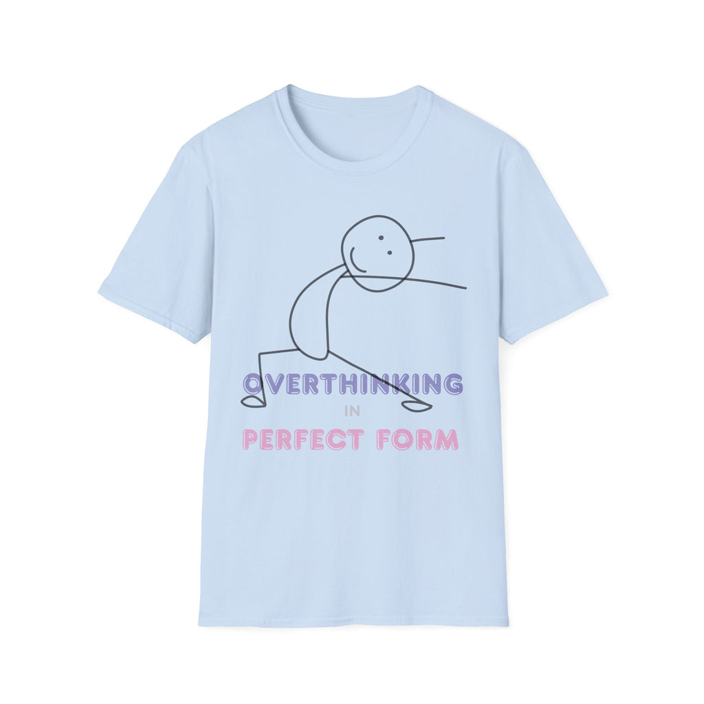 Overthinking in Perfect Form T-Shirt | Minimal Stick Figure Tee for Anxious Minds