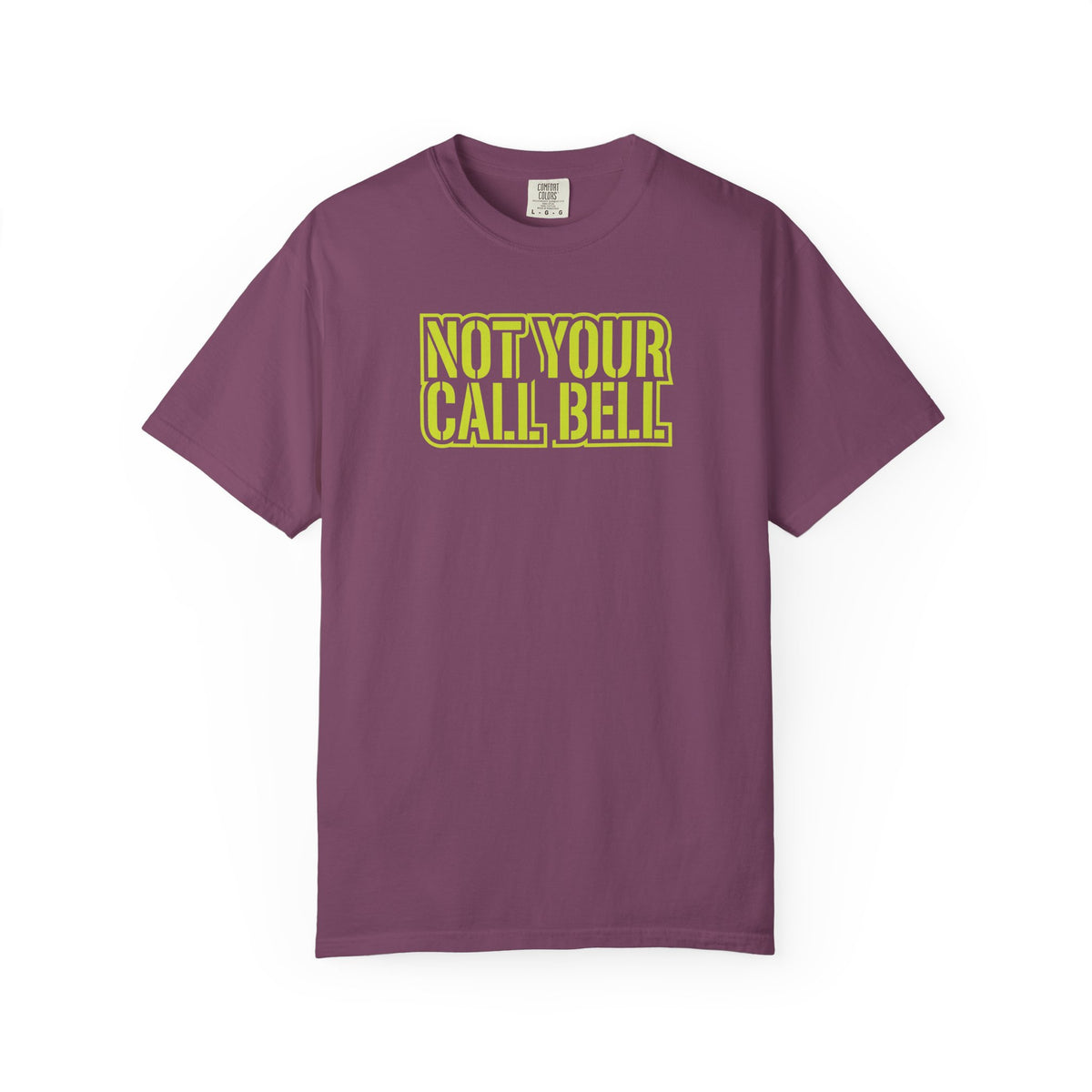 Not Your Call Bell T-Shirt