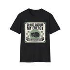 Do Not Disturb My Energy T-Shirt | Cat "Social Battery Critical" Graphic Tee