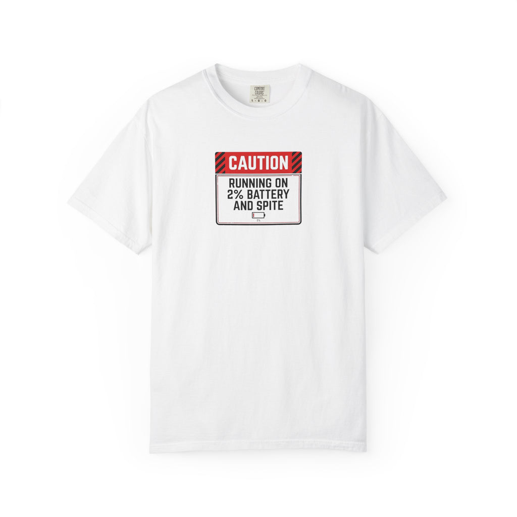 "Running on 2% Battery and Spite" T-Shirt