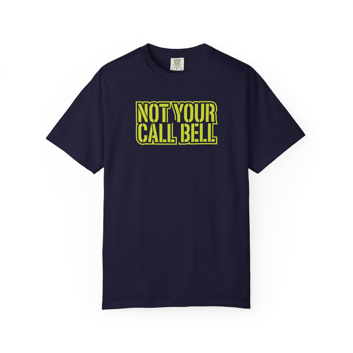 Not Your Call Bell T-Shirt