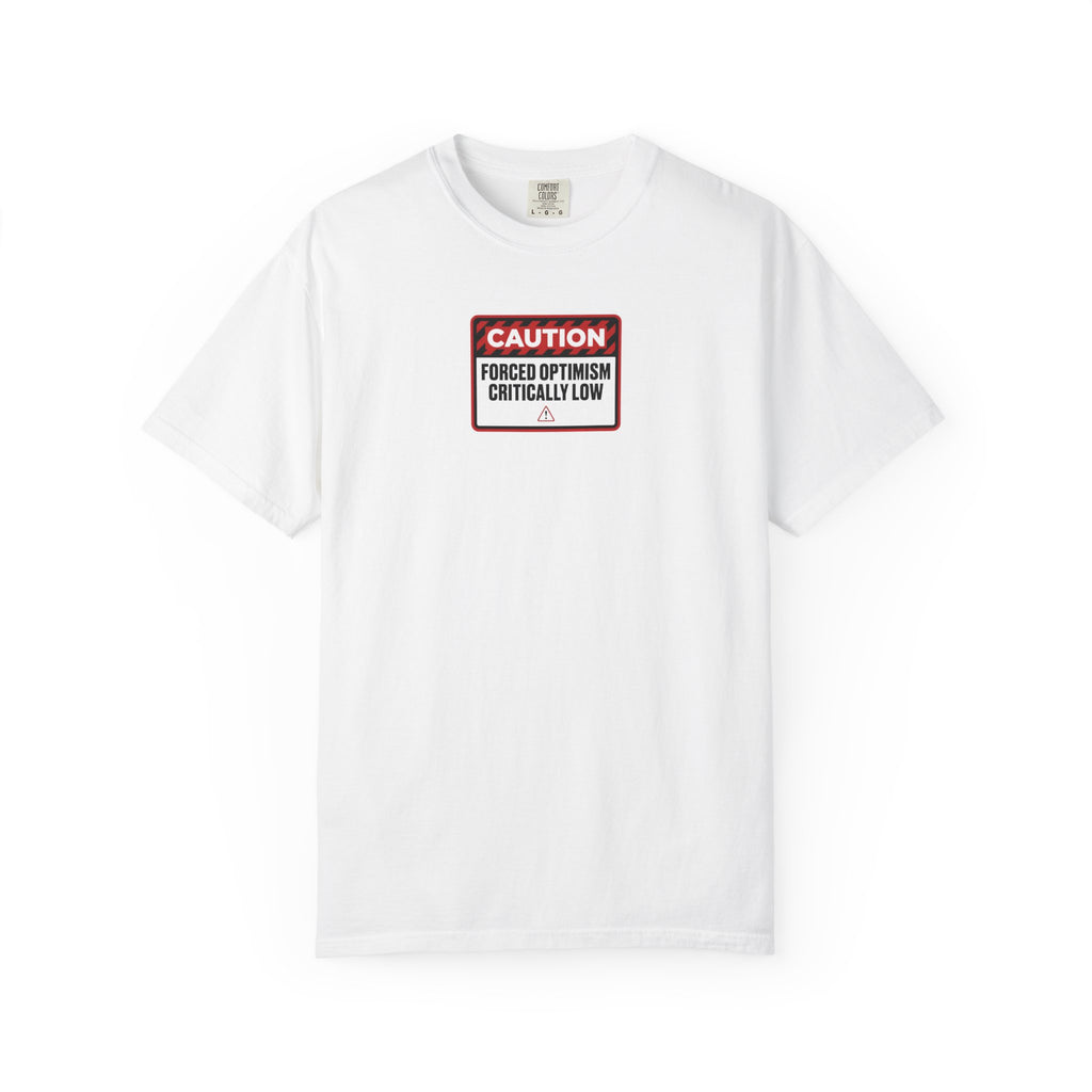 Forced Optimism Critically Low T-Shirt