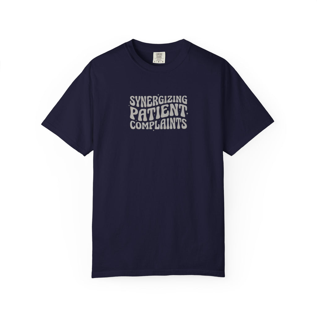 Synergizing Patient Complaints T-Shirt