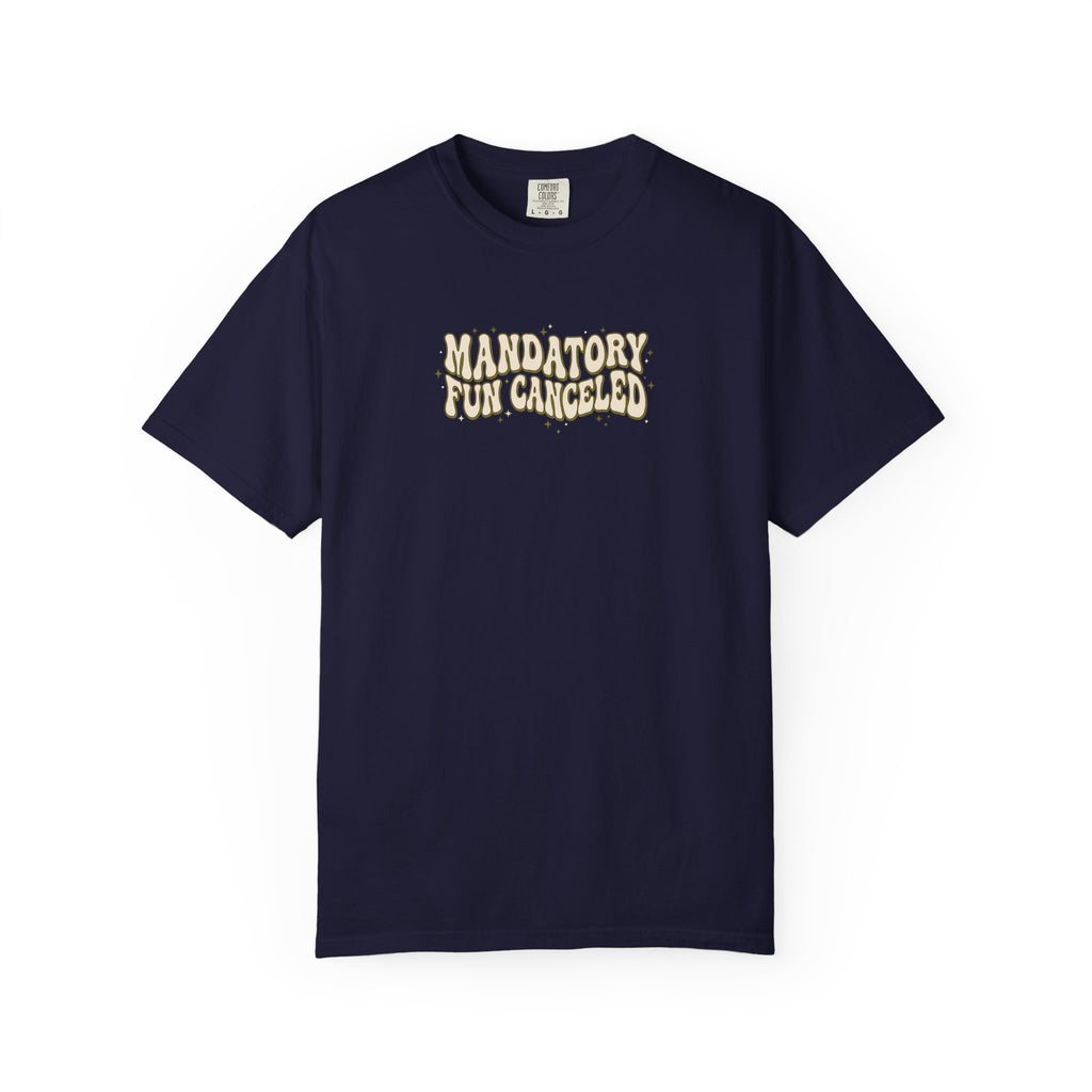 Manditory Fun Canceled T-Shirt