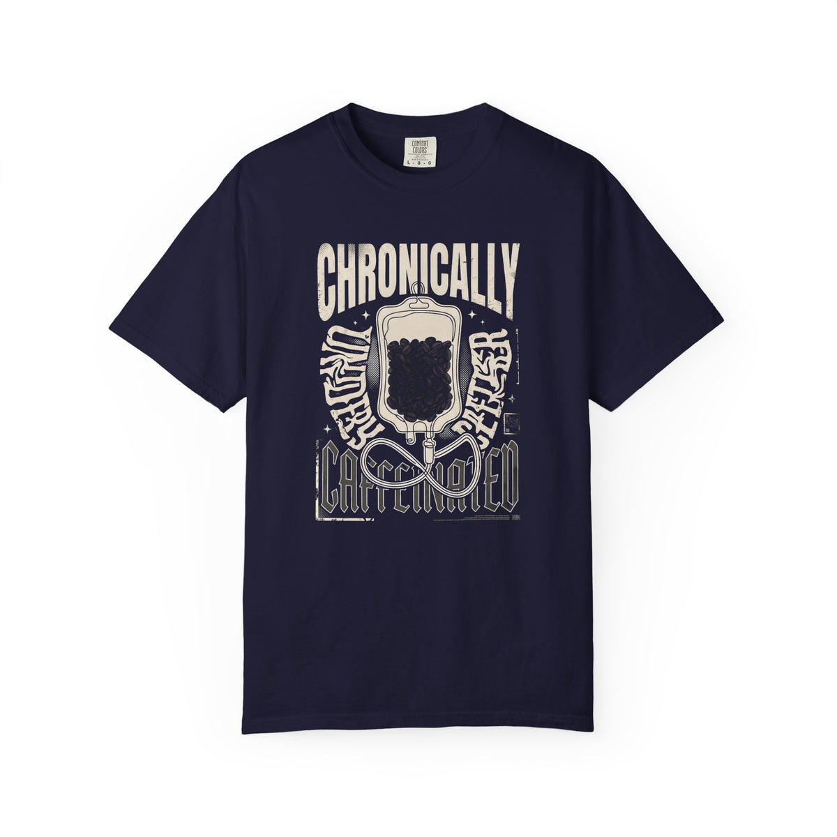 Chronically Under-Caffeinated Catheterized T-Shirt