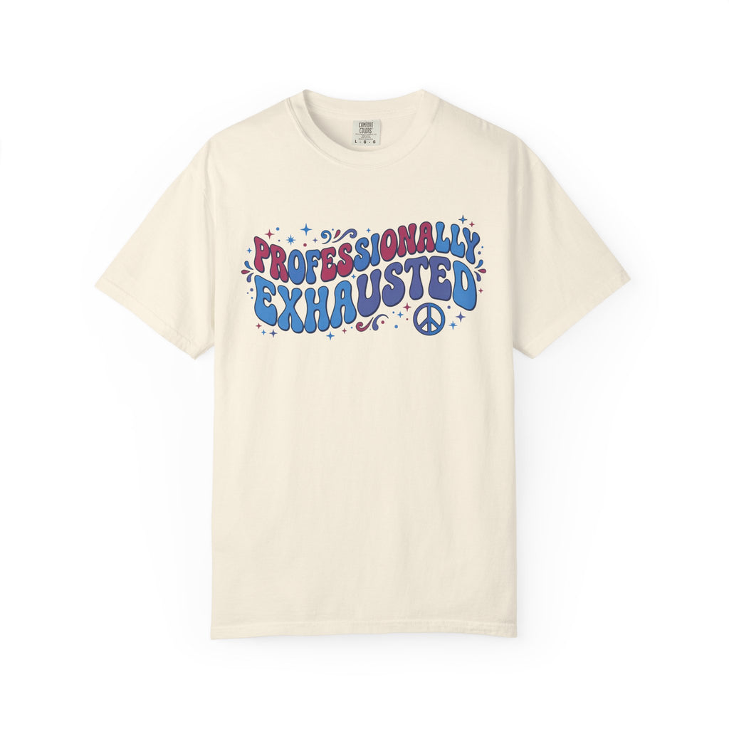 Professionally Exhausted T-Shirt