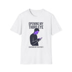 Third Eye T-Shirt — "Opening My Third Eye" Spiritual Graphic Tee