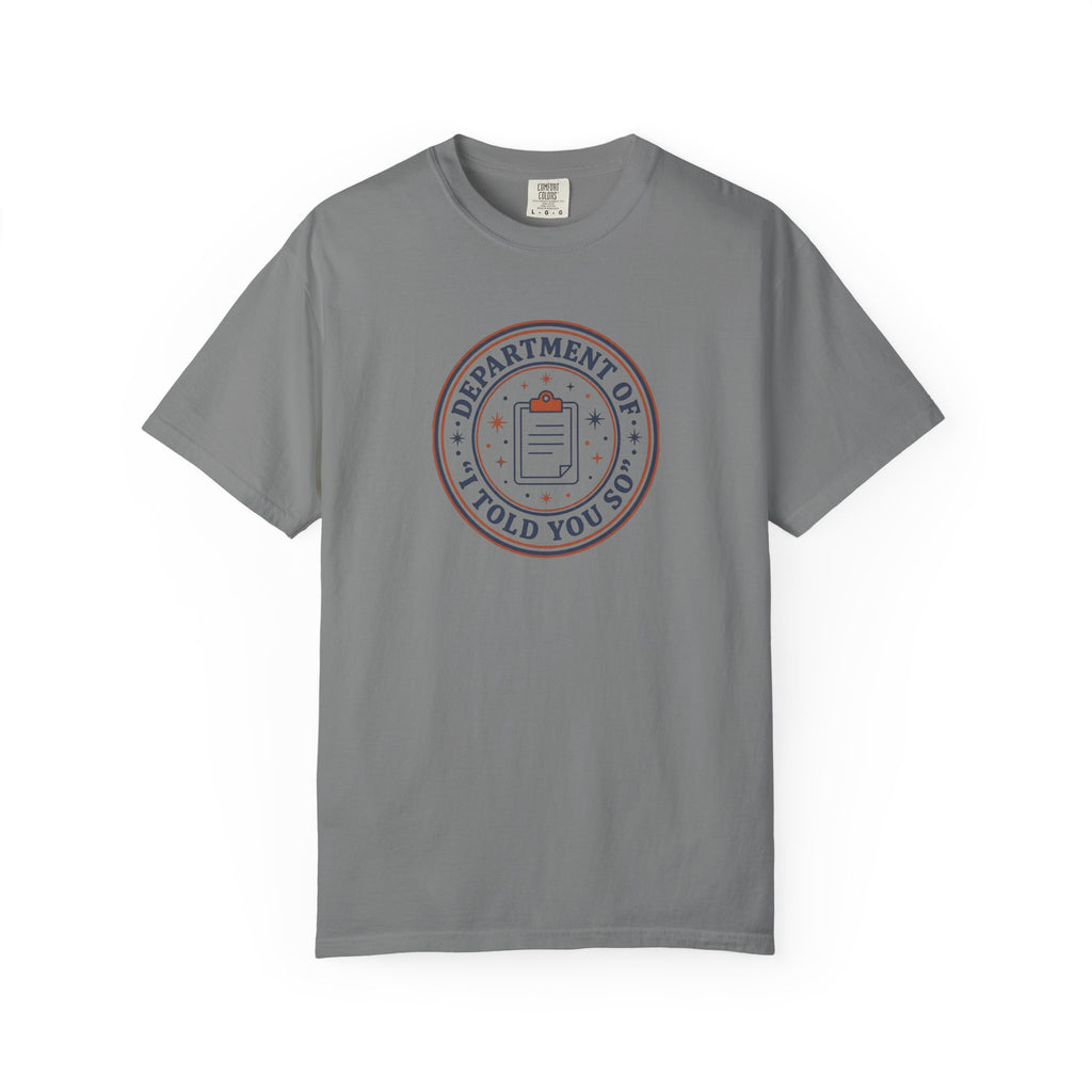 “Department of I Told You So” T-Shirt