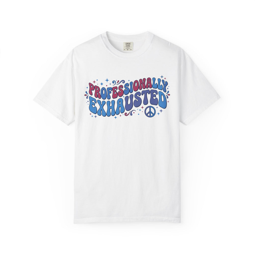 Professionally Exhausted T-Shirt
