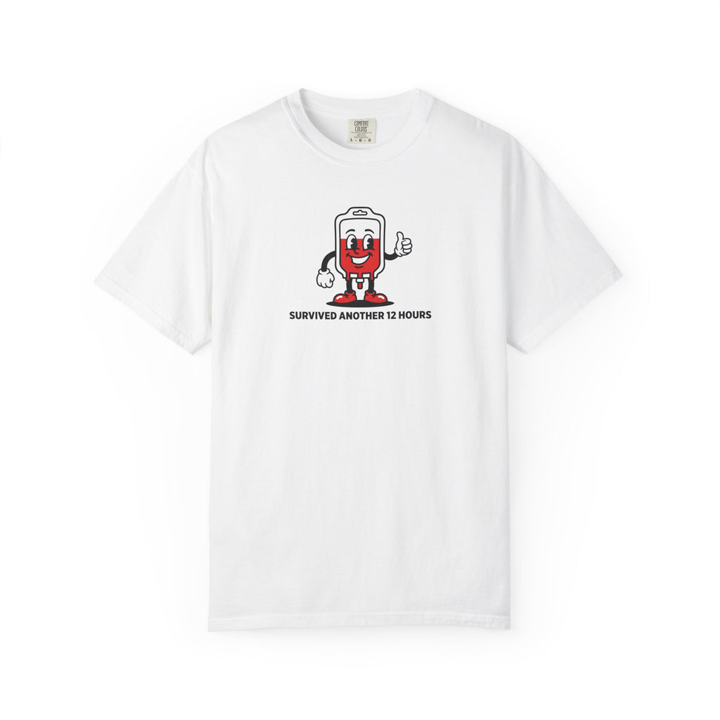 Survived Another 12 Hours T-Shirt