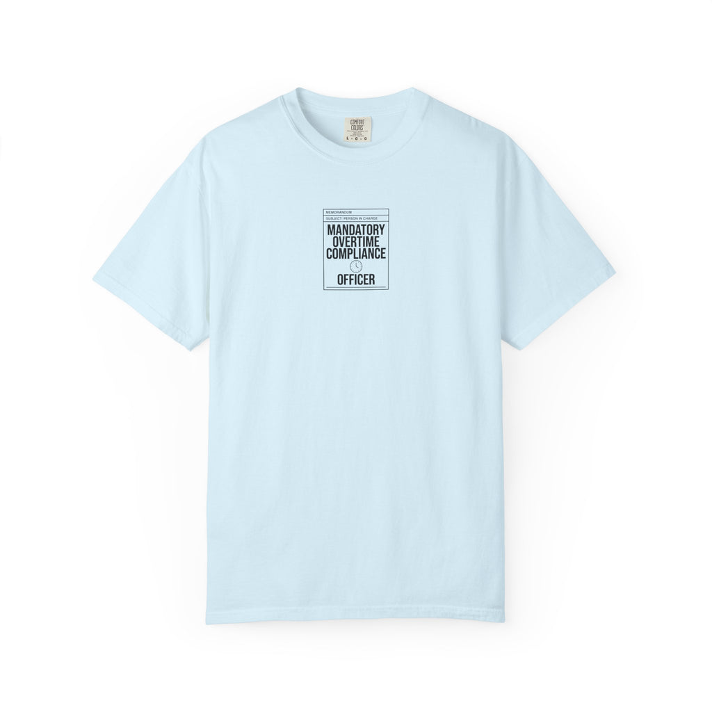 Mandatory Overtime Compliance Officer T-Shirt